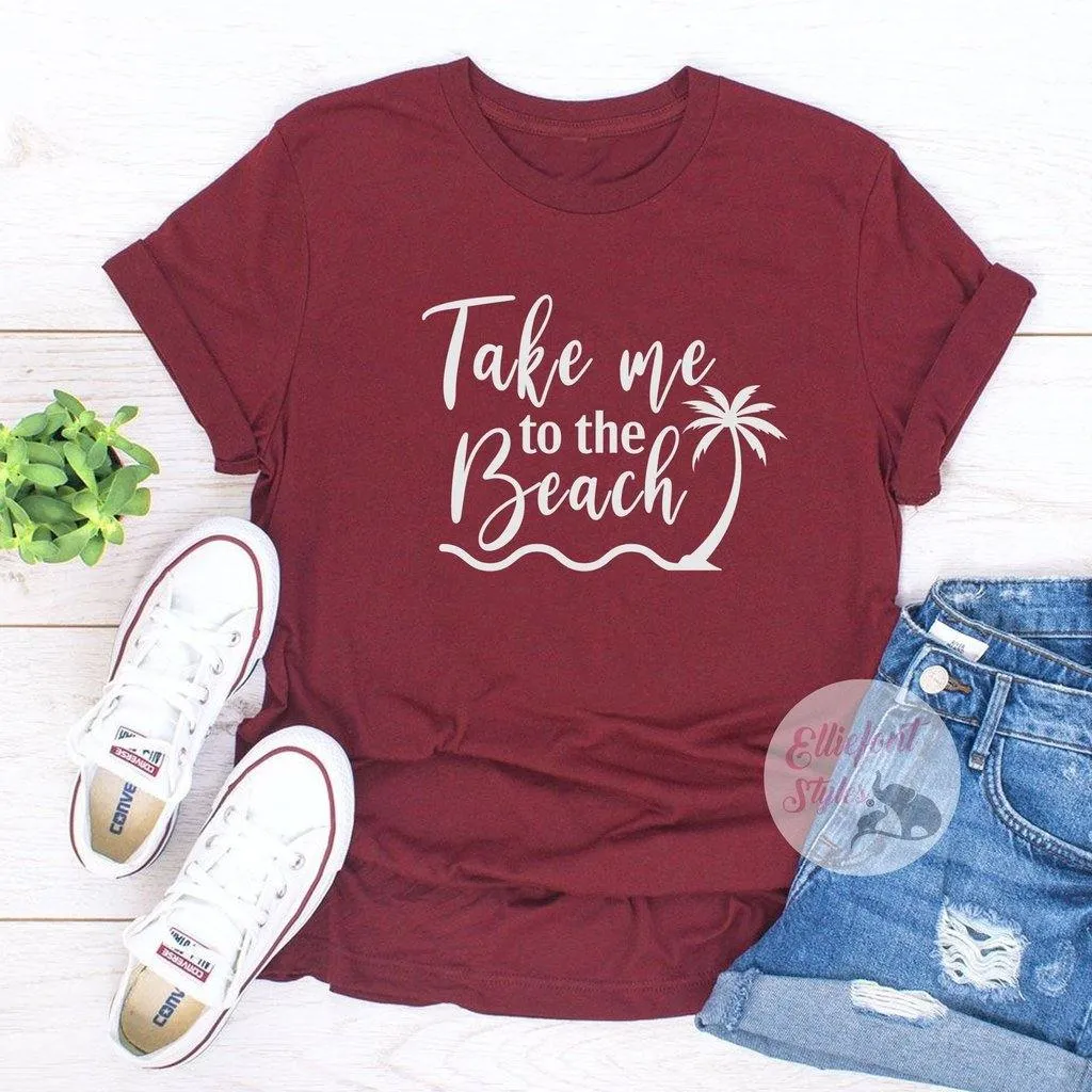 Take Me To The Beach Shirt